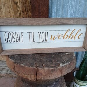 Gobble Till You Wobble Wooden Farmhouse Sign Cottagecore Rustic Fall